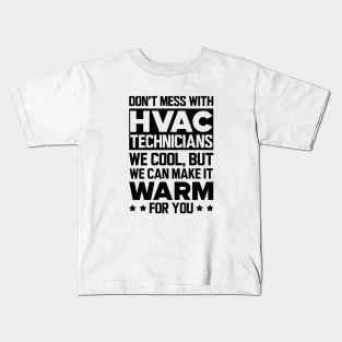 HVAC - Don't mess with HVAC Technicians Kids T-Shirt